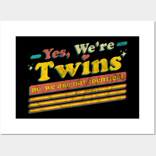 Yes We're Twins No We Are Not Identical Funny Twin Vintage Posters and Art